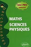 Image de Mathématiques-Sciences physiques Bac pro industriel (French Edition)
