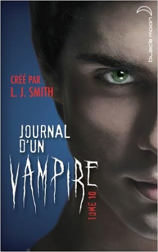 Journal D Un Vampire Tome 10 La Traque Journal D Un Vampire 10 French Edition Smith L J Ancion Nicolas Demoulin Axelle 9782012035447 Amazon Com Books