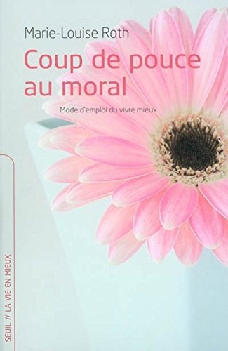 Coup de pouce au moral (French Edition) by Marie-Louise Roth
