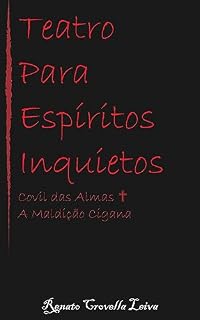 Livro Teatro para Espíritos Inquietos: Covil das Almas + A Maldição Cigana