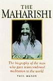 The Maharishi: The Biography of the Man Who Gave Transcendental Meditation to the World