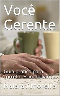 Livro Você Gerente: Guia prático para corretores imobiliários (1/3 Livro 8)