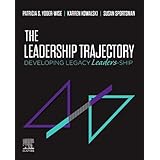 The Leadership Trajectory: Developing Legacy Leaders-Ship