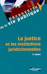 La  justice et les institutions juridictionnelles
