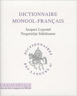 Amazon Fr Dictionnaire Mongol Francais Legrand Jacques Sukhbaatar Tsegmidijh Livres