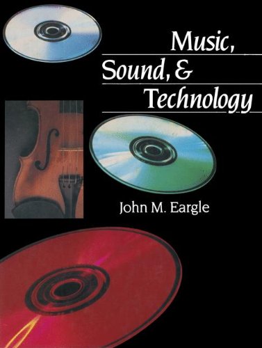 Music, Sound, and Technology by John M. Eargle