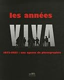 Les années Viva: 1972-1982: Une agence de photographes by 