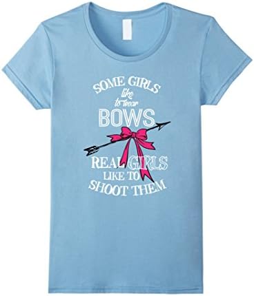 Women's Some Girls Like To Wear Bows Hunting Archery Shoot T-Shirt Small Baby Blue