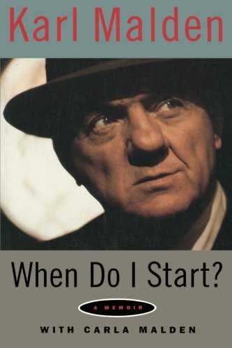 When Do I Start?: A Memoir (Limelight) by Karl Malden