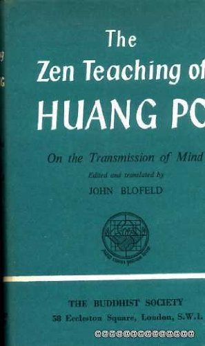 The Zen teaching of Huang Po on the transmission of mind;