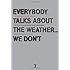 Everybody Talks About the Weather . . . We Don't: The Writings of Ulrike Meinhof
