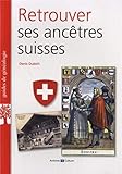 Retrouver ses ancêtres suisses by 