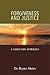 Forgiveness and Justice: A Christian Approach by Bryan Maier