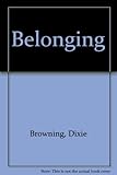 Front cover for the book Belonging by Dixie Browning