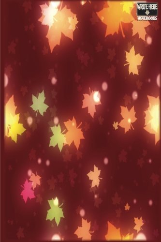 Write Here Notebooks: Leaf Journal / Notebook Lined Paper 150 Pages 6"x9" Composition Book Falling Leaves