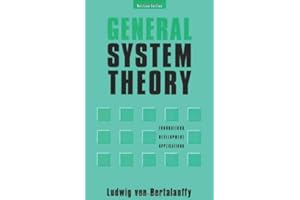 General System Theory: Foundations, Development, Applications