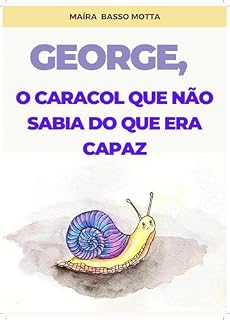 Livro George, o caracol que não sabia do que era capaz.