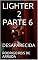 Livro LIGHTER 2 PARTE 6: DESAPARECIDA