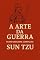 Livro A ARTE DA GUERRA (Texto Original Completo - Tradução 2025) : E Como Aplicá-la ao Mundo dos Negócios (Classicos)