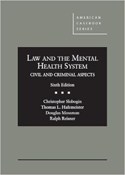 Law and the Mental Health System, Civil and Criminal Aspects (American Casebook Series)
