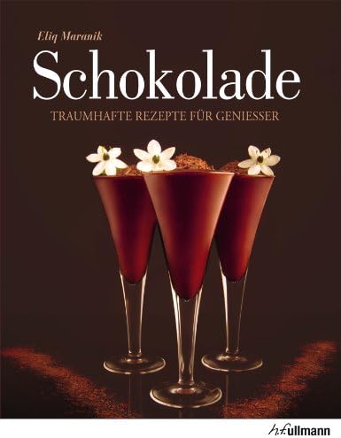 Schokolade: Traumhafte Rezepte für Genießer (Beliebte Köstlichkeiten) (German Edition)