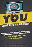 You Are The #1 Target by The World's Leading Experts