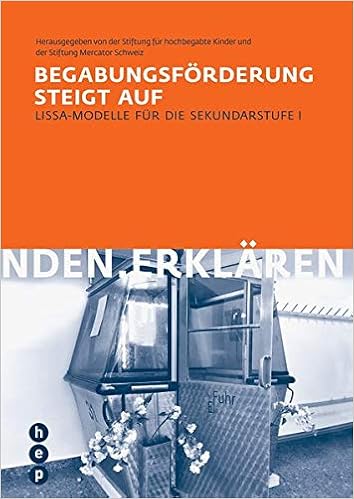 Begabungsforderung Steigt Auf Lissa Modelle Fur Die Sekundarstufe I Stiftung Fur Hochbegabte Kinder Stiftung Mercator Schweiz Amazon De Bucher