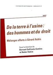 De la terre à l'usine, des hommes et du droit