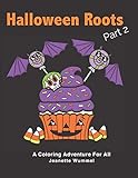 Halloween Roots Part 2 by Jeanette Wummel