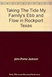 Taking The Tide: My Family's Ebb and Flow in Rockport Texas