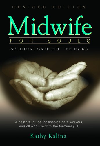 Midwife for Souls: Spiritual Care for the Dying by Kathy Kalina