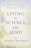 Living the Science of Mind by