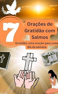 Livro 7 Orações de Gratidão com Salmos: Gratidão: uma oração para cada dia da semana (Salmos para a Vida: Orações para todas as ocasiões)