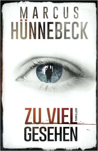 Zu Viel Gesehen Thriller Hunnebeck Marcus Amazon De Bucher