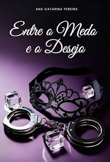 Livro Entre O Medo E O Desejo