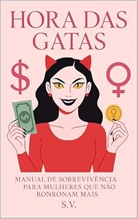 Livro HORA DAS GATAS: Manual de Sobrevivência para Mulheres que Não Ronronam Mais