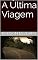 Livro A Última Viagem