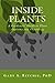 Inside Plants: A Gardeners' Guide to Plant Anatomy and Physiology by Gary A. Ritchie PhD.