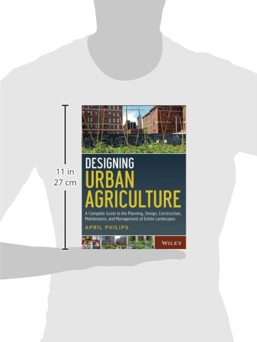 Designing Urban Agriculture: A Complete Guide to the Planning, Design, Construction, Maintenance and Management of Edible Landscapes - Thumbnail 3