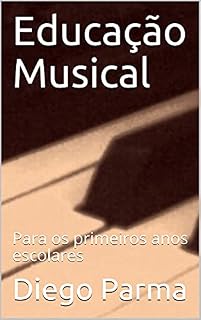 Livro Educação Musical: Para os primeiros anos escolares
