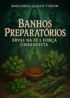 Livro Banhos Preparatórios - Ervas Na Fé E Força Umbandista