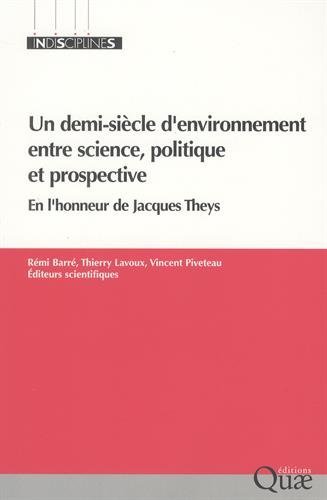 Un  demi-siècle d'environnement entre science, politique et prospective