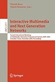 Interactive Multimedia and Next Generation Networks : Second International Workshop on Multimedia Interactive Protocols and Systems, Mips 2004, Grenoble, France, November 16-19, 2004, Proceedings, , 3540239286