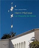 Henri Matisse : La chapelle de Vence by 