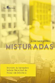 Livro Misturadas: Descrições da Segregadora Inclusão Educacional das Pessoas com Deficiência