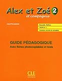 Alex ET Zoe ET Compagnie - Nouvelle Edition: Guide Pedagogique 2 (French Edition)