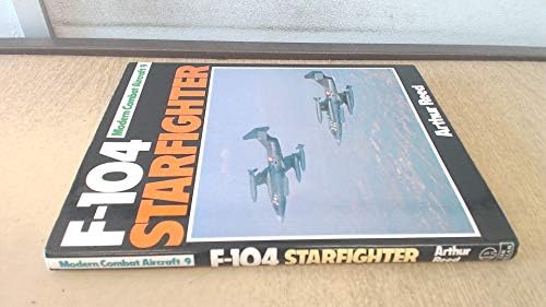 F-104 Starfighter ( Modern Combat Aircraft 9 )