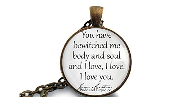 Amazon Com Pride And Prejudice Book Necklace Jane Austen Gifts Bookish Gifts You Have Bewitched Me Body And Soul And I Love You Handmade