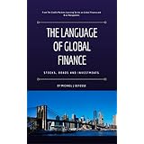 The Language of Global Finance: Stocks, Bonds and Investments