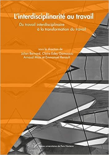 L’interdisciplinarité au travail. Du travail interdisciplinaire à la transformation du travail